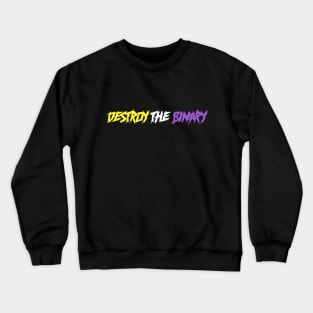 Destroy The Binary - Non-binary flag Crewneck Sweatshirt